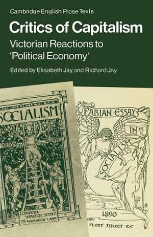 Critics of Capitalism: Victorian Reactions to 'Political Economy' de Elisabeth Jay