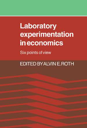 Laboratory Experimentation in Economics: Six Points of View de Alvin E. Roth