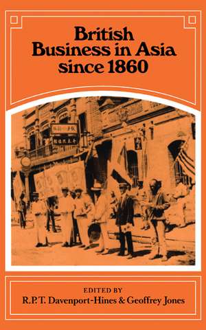 British Business in Asia since 1860 de R. P. T. Davenport-Hines