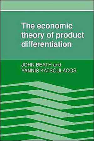 The Economic Theory of Product Differentiation de John Beath