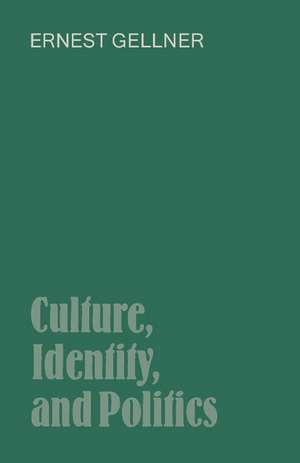 Culture, Identity, and Politics de Ernest Gellner