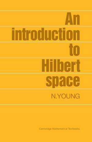 An Introduction to Hilbert Space de N. Young