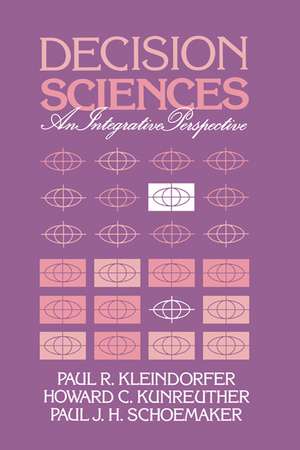 Decision Sciences: An Integrative Perspective de Paul R. Kleindorfer