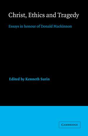 Christ, Ethics and Tragedy: Essays in Honour of Donald MacKinnon de Kenneth Surin