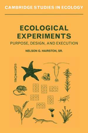 Ecological Experiments: Purpose, Design and Execution de Nelson G. Hairston