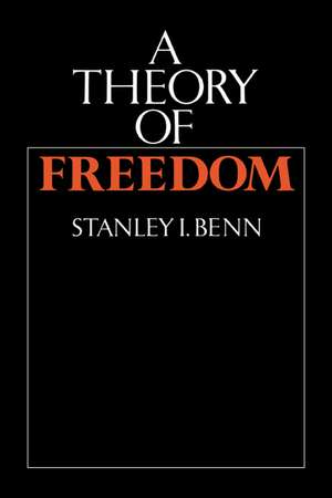 A Theory of Freedom de Stanley I. Benn