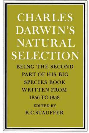 Charles Darwin's Natural Selection: Being the Second Part of his Big Species Book Written from 1856 to 1858 de Charles Darwin