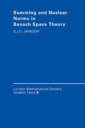 Summing and Nuclear Norms in Banach Space Theory de G. J. O. Jameson