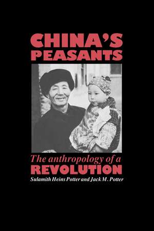 China's Peasants: The Anthropology of a Revolution de Sulamith Heins Potter