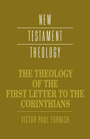 The Theology of the First Letter to the Corinthians de Victor Paul Furnish