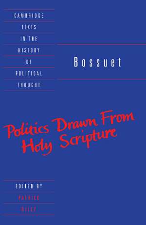 Bossuet: Politics Drawn from the Very Words of Holy Scripture de Jacques Bossuet