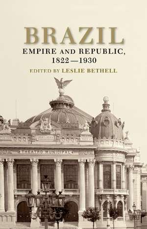 Brazil: Empire and Republic, 1822–1930 de Leslie Bethell