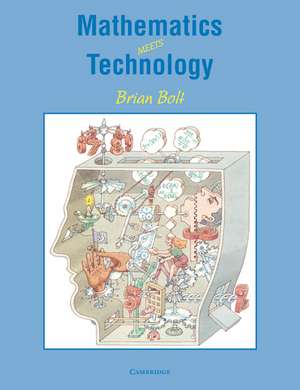 Mathematics Meets Technology de Brian Bolt