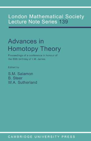 Advances in Homotopy Theory: Papers in Honour of I M James, Cortona 1988 de S. Salamon