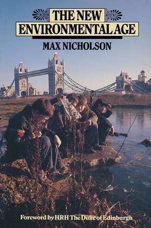 The New Environmental Age de Max Nicholson