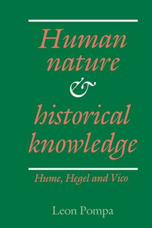 Human Nature and Historical Knowledge: Hume, Hegel and Vico de Leon Pompa