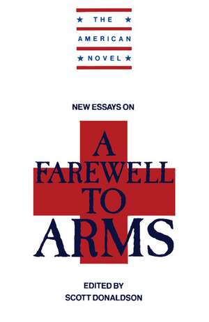 New Essays on A Farewell to Arms de Scott Donaldson