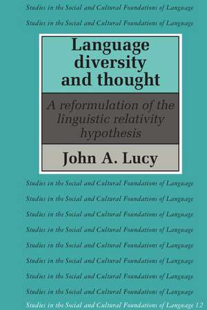 Language Diversity and Thought: A Reformulation of the Linguistic Relativity Hypothesis de John A. Lucy