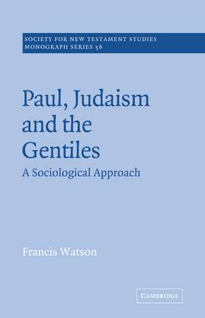 Paul, Judaism, and the Gentiles: A Sociological Approach de Francis Watson