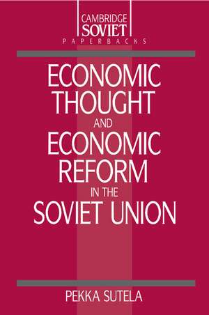 Economic Thought and Economic Reform in the Soviet Union de Pekka Sutela