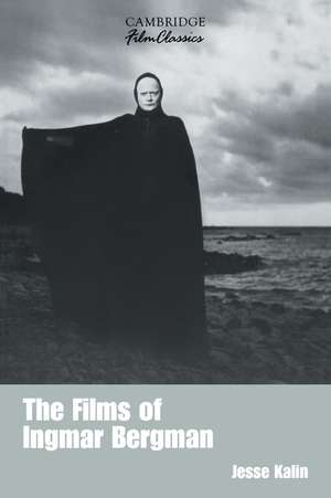 The Films of Ingmar Bergman de Jesse Kalin