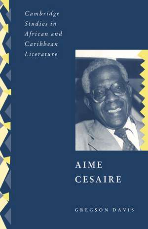 Aimé Césaire de Gregson Davis