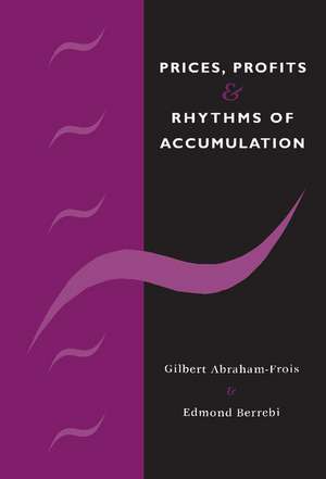 Prices, Profits and Rhythms of Accumulation de Gilbert Abraham-Frois