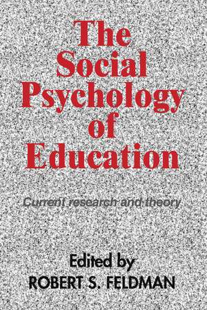 The Social Psychology of Education: Current Research and Theory de Robert S. Feldman