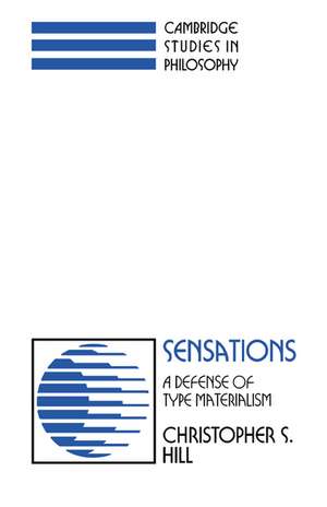 Sensations: A Defense of Type Materialism de Christopher S. Hill