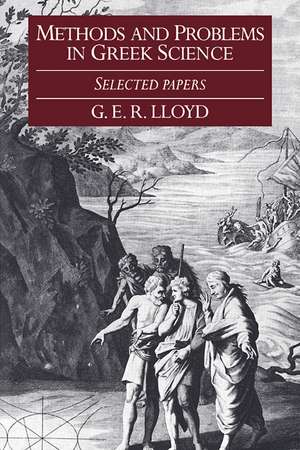 Methods and Problems in Greek Science: Selected Papers de G. E. R. Lloyd