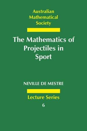 The Mathematics of Projectiles in Sport de Neville de Mestre