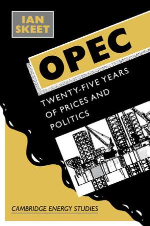 Opec:: Twenty-Five Years of Prices and Politics de Ian Skeet