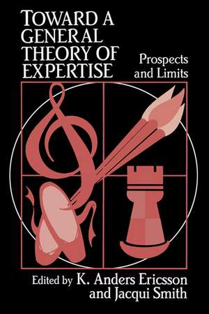 Toward a General Theory of Expertise: Prospects and Limits de K. Anders Ericsson