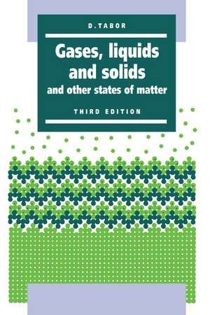 Gases, Liquids and Solids: And Other States of Matter de D. Tabor