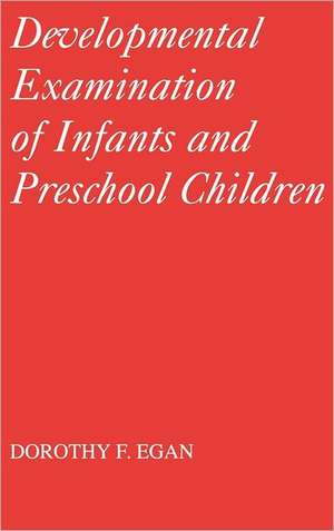 Developmental Examinations of Infant and Preschool Children de Dorothy F. Egan