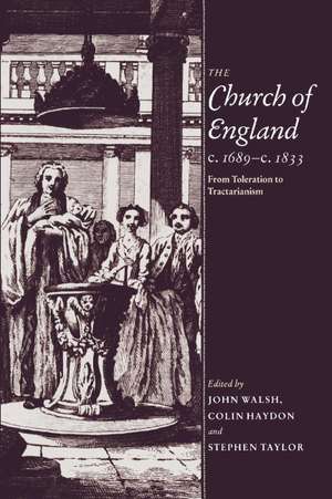 The Church of England c.1689–c.1833: From Toleration to Tractarianism de John Walsh