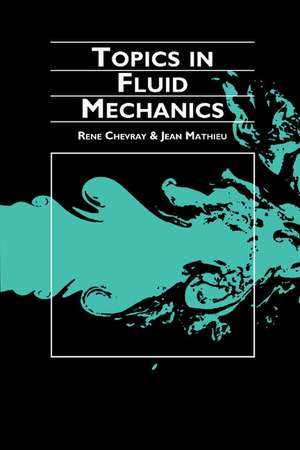 Topics in Fluid Mechanics de René Chevray