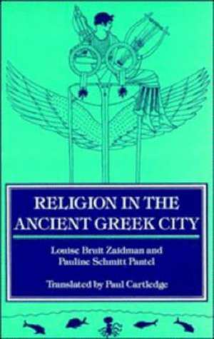 Religion in the Ancient Greek City de Louise Bruit Zaidman