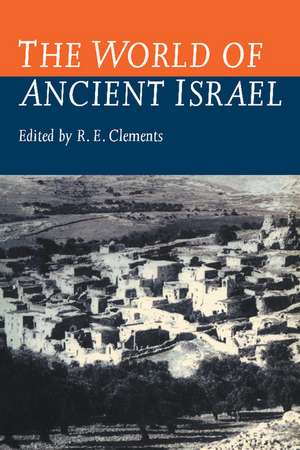 The World of Ancient Israel: Sociological, Anthropological and Political Perspectives de Ronald E. Clements