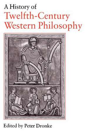 A History of Twelfth-Century Western Philosophy de Peter Dronke