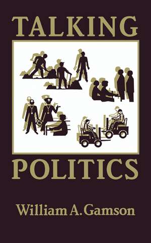 Talking Politics de William A. Gamson