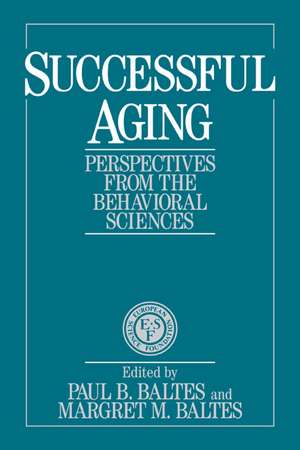 Successful Aging: Perspectives from the Behavioral Sciences de Paul B. Baltes