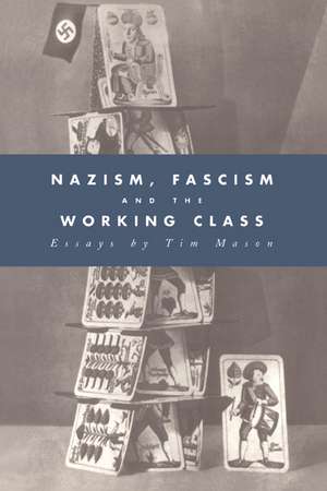 Nazism, Fascism and the Working Class de Timothy W. Mason