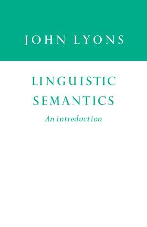 Linguistic Semantics: An Introduction de John Lyons