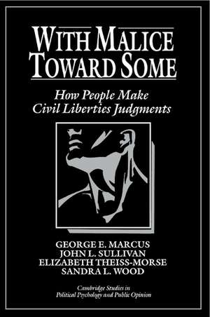 With Malice toward Some: How People Make Civil Liberties Judgments de George E. Marcus