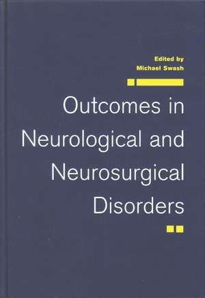 Outcomes in Neurological and Neurosurgical Disorders de Michael Swash