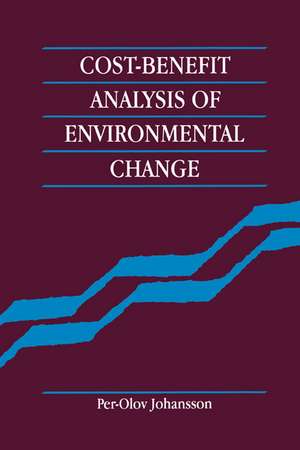 Cost-Benefit Analysis of Environmental Change de Per-Olov Johansson