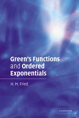 Green's Functions and Ordered Exponentials de H. M. Fried