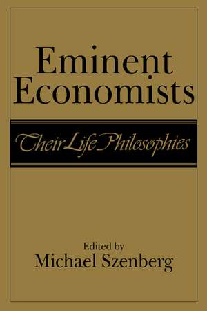 Eminent Economists: Their Life Philosophies de Michael Szenberg