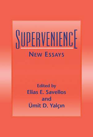 Supervenience: New Essays de Elias E. Savellos